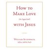 How to Make Love (the Apgape Kind) with Jesus - Paperback