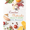 Comidas Naturales: Deliciosas y Saludables - Paperback