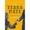 Yerba Mate: The Drink That Shaped a Nation Volume 79 - Hardcover