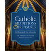 Catholic Traditions and Treasures: An Illustrated Encyclopedia - Hardcover
