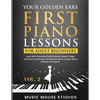 Your Golden Ears: First Piano Lessons for Adult Beginners, Volume 2: Learn With 5 Minutes Daily Practice, Master Finger Dexterity & Technique Using Sh - Paperback