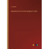 Experiences of an Army Surgeon in India - Paperback