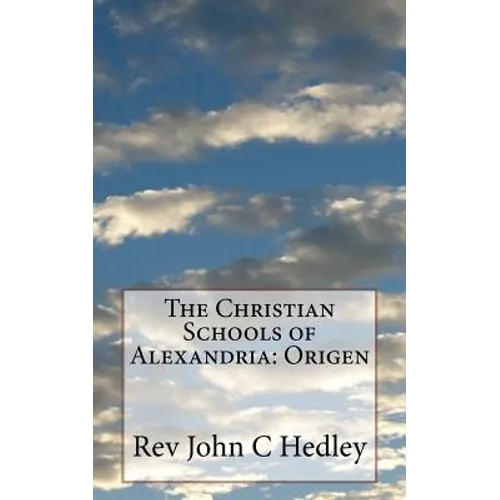The Christian Schools of Alexandria: Origen - Paperback