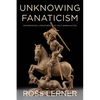Unknowing Fanaticism: Reformation Literatures of Self-Annihilation - Paperback