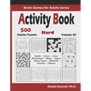 Activity Book: 500 Hard Logic Puzzles (Sudoku, Kakuro, Hitori, Minesweeper, Masyu, Suguru, Binary Puzzle, Slitherlink, Futoshiki, Fillomino) - Paperback