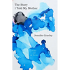 The Story I Told My Mother: Poems & an Essay - Paperback