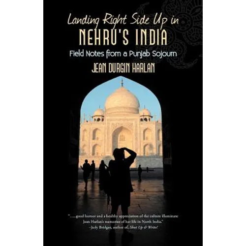 Landing Right Side Up in Nehru's India: Field Notes from a Punjab Sojourn - Paperback