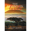 The Mountain Inside: Always Remember, Sometimes There Is Room for Gray. - Hardcover