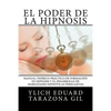 El Poder de la HIPNOSIS: Manual Teórico-Práctico de Formación en HIPNOSIS y el Desarrollo de Habilidades Hipnóticas Persuasivas - Paperback