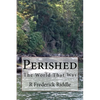 Perished: The World That Was - Paperback