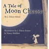 A Tale of Moon Cheese - Hardcover