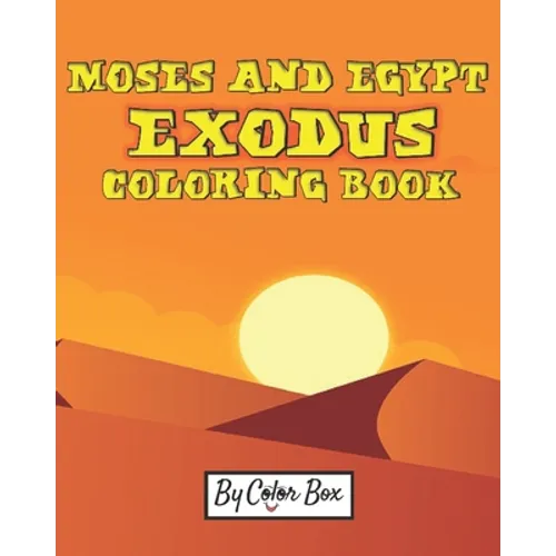 Moses And Egypt Exodus Coloring Book: The Passover Red Sea Exodus From Egypt Story Coloring Pages - Moses and Pharaoh, Bible Story Children Activity B - Paperback