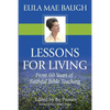 Lessons for Living: From 50 Years of Bible Teaching by Eula Mae Baugh - Paperback