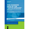 The Changing Face of the "Native Speaker": Perspectives from Multilingualism and Globalization - Paperback