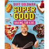 Super Good Baking for Kids - Hardcover
