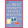 The Best Women's Travel Writing 2006: True Stories from Around the World - Paperback