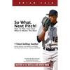 So What, Next Pitch!: How to Play Your Best When It Means the Most - Paperback