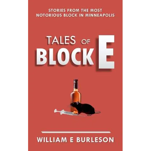 Tales of Block E: Three stories from the most notorious block in Minneapolis. - Paperback