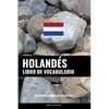 Libro de Vocabulario Holandés: Un Método Basado en Estrategia - Paperback