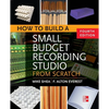 How to Build a Small Budget Recording Studio from Scratch 4/E - Paperback