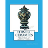 Chinese Ceramics: Han Period to Ming Period (206 B.C. - 1643) - Paperback