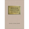 Biblical Christian Ethics - Paperback