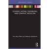 Gender, Eating Disorders, and Graphic Medicine - Hardcover