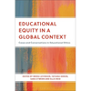 Educational Equity in a Global Context: Cases and Conversations in Educational Ethics - Hardcover