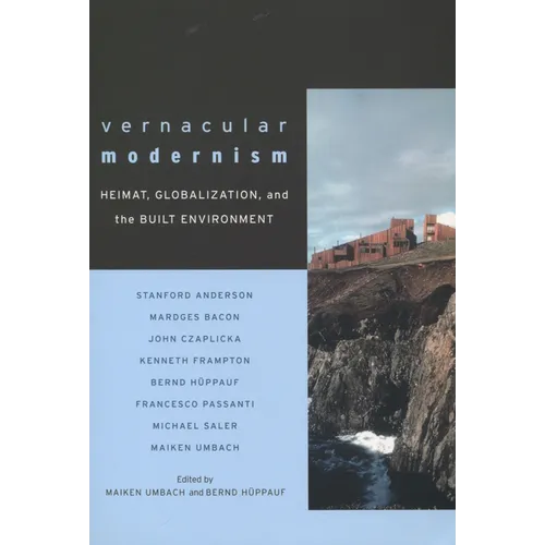 Vernacular Modernism: Heimat, Globalization, and the Built Environment - Paperback