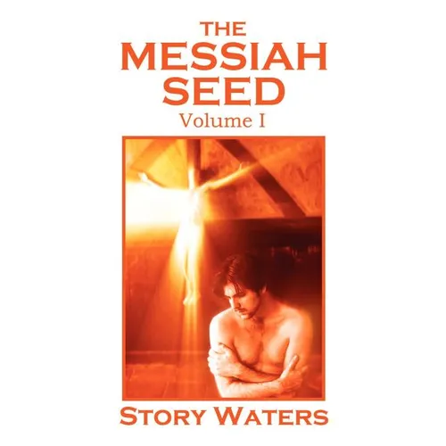 The Messiah Seed Volume I - Paperback