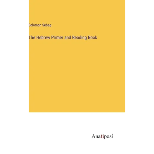 The Hebrew Primer and Reading Book - Hardcover