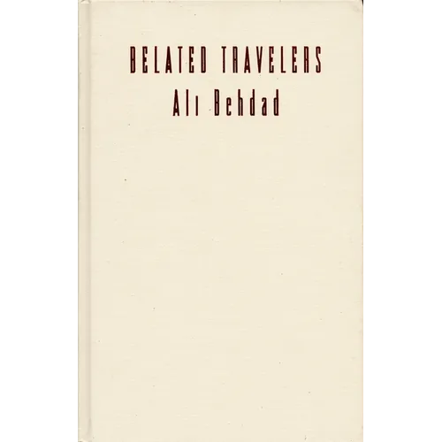 Belated Travelers: Orientalism in the Age of Colonial Dissolution - Paperback
