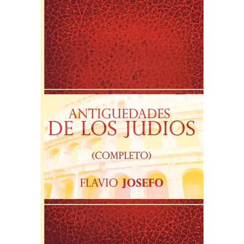 Antiguedades de Los Judios (Completo) / Jewish Antiques (Spanish Edition) - Paperback