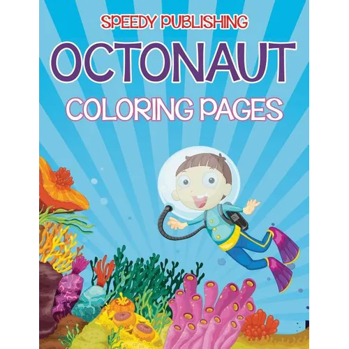 Octonaut Coloring Pages (Under the Sea Edition) - Paperback