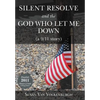 Silent Resolve and the God Who Let Me Down: (A 9/11 Story) - Hardcover