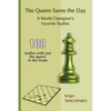 The Queen Saves the Day: A World Champion's Favorite Studies - Paperback