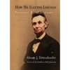 How We Elected Lincoln: Personal Recollections - Paperback