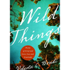 Wild Things: Poems of Grief and Love, Loss and Gratitude - Paperback