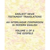 Earliest New Testament Translations - Volume 1: The Gospels - Paperback