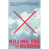 Killing the Buddha: A Heretic's Bible - Paperback