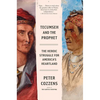 Tecumseh and the Prophet: The Heroic Struggle for America's Heartland - Paperback