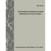Air and Missile Defense Intelligence Preparation of the Battlefield (ATP 3.01-16) - Paperback