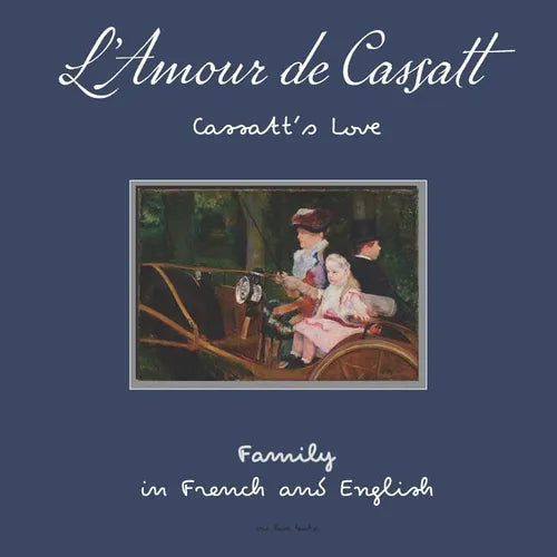 L'Amour de Cassatt / Cassatt's Love: Learn Family Relationships in French and English - Paperback