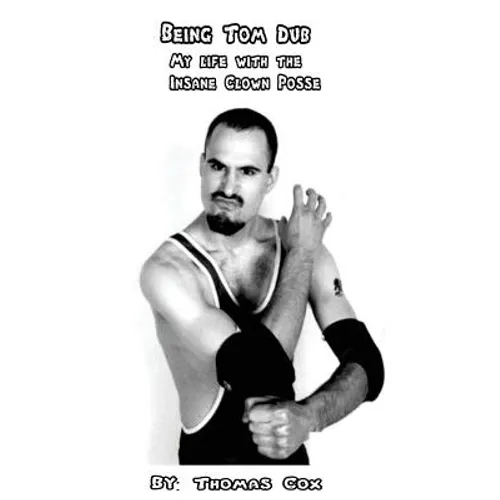 Being Tom Dub: My life with the Insane Clown Posse - Paperback