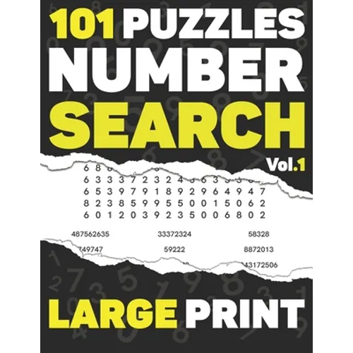 101 Puzzles Number Search: Large Print with Full Solutions - Volume 1 - for Adults & Seniors, Over 3000 sequences To Find - 116 pages - (8.5 x 11 - Paperback