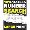 101 Puzzles Number Search: Large Print with Full Solutions - Volume 1 - for Adults & Seniors, Over 3000 sequences To Find - 116 pages - (8.5 x 11 - Paperback