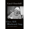Glass. Kill. Bluebeard. Imp.: And Other Shorts - Paperback