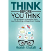 Think Before You Think: Art of Living in a Beautiful State And Cultivating a Magnificent Destiny - Paperback