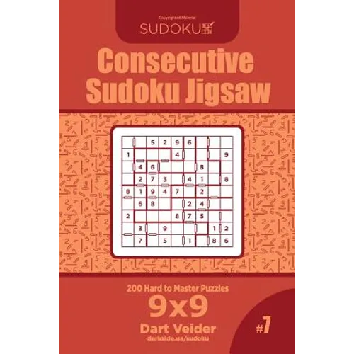 Consecutive Sudoku Jigsaw - 200 Hard to Master Puzzles 9x9 (Volume 7) - Paperback