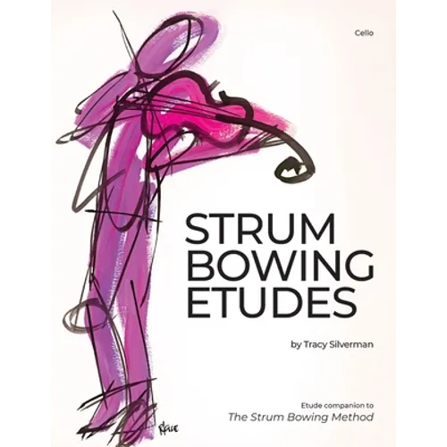 Strum Bowing Etudes--Cello: Etude Companion to the Strum Bowing Method-How to Groove on Strings - Paperback